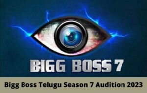 Bigg Boss Telugu Season 7 Audition 2023